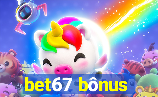 bet67 bônus